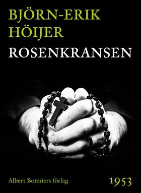Rosenkransen (e-bok) av Björn-Erik Höijer