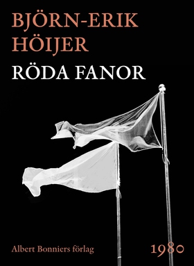 Röda fanor (e-bok) av Björn-Erik Höijer