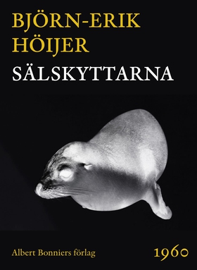 Sälskyttarna (e-bok) av Björn-Erik Höijer