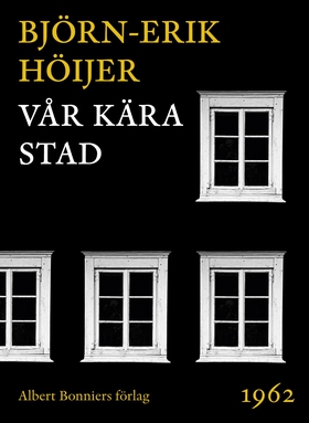 Vår kära stad (e-bok) av Björn-Erik Höijer