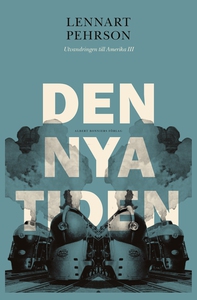 Den nya tiden : Utvandringen till Amerika III (