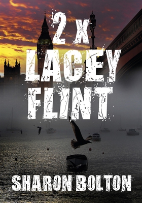 Lacey Flint: Bok 2 & 3 (e-bok) av Sharon Bolton