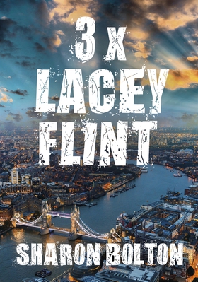 Lacey Flint x 3 (e-bok) av Sharon Bolton