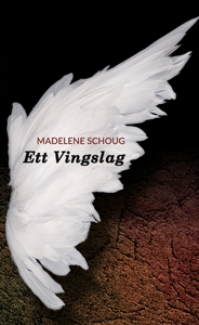 Ett Vingslag (e-bok) av Madelene Schoug