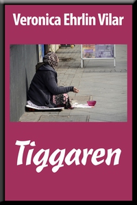 Tiggaren (e-bok) av Veronica Ehrlin Vilar