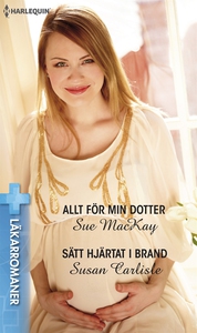 Allt för min dotter/Sätt hjärtat i brand (e-bok