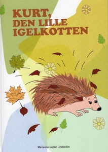 Kurt, den lille igelkotten (e-bok) av Marianne