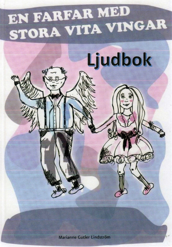 En farfar med stora vita vingar (ljudbok) av Marianne Gutler Lindström