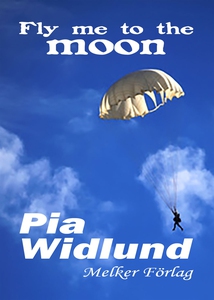 Fly me to the moon (e-bok) av Pia Widlund