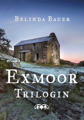 Exmoor-trilogin (e-bok) av Belinda Bauer