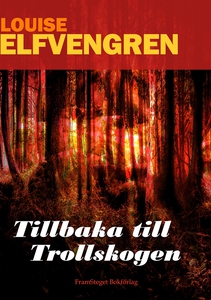 Tillbaka till Trollskogen (e-bok) av Louise Elf