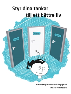 Styr dina tankar till ett bättre liv - Hur du s