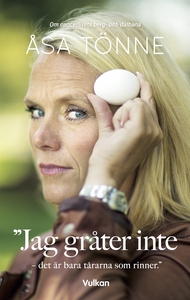 Jag gråter inte - det är bara tårarna som rinne