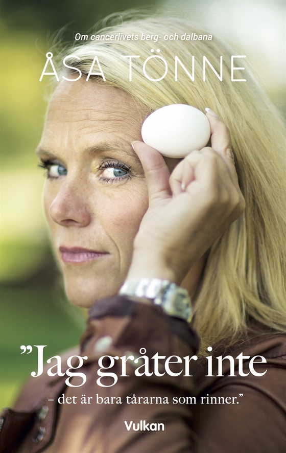 Jag gråter inte - det är bara tårarna som rinner