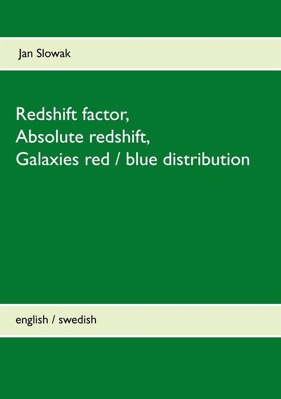 Redshift factor, Absolute redshift, Galaxies red / blue distribution (e-bok) av Jan Slowak