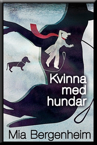Kvinna med hundar (e-bok) av Mia Bergenheim