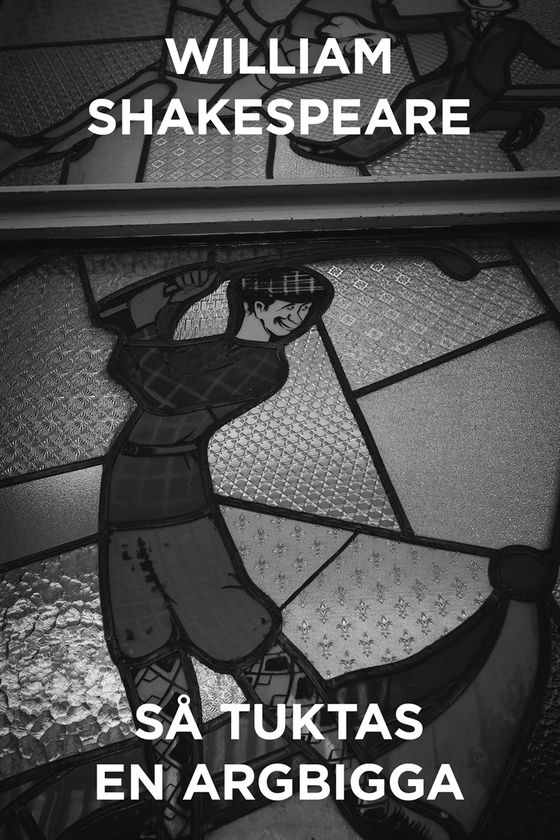 Så tuktas en argbigga - En komedi