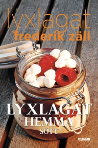 Lyxlagat: Lyxlagat hemma - Sött (e-bok) av Fred
