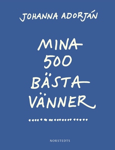 Mina 500 bästa vänner : Noveller (e-bok) av Joh