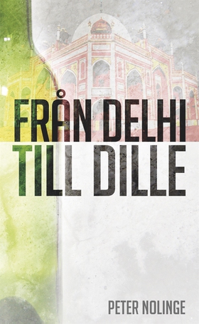 Från Delhi till Dille (e-bok) av Peter Nolinge