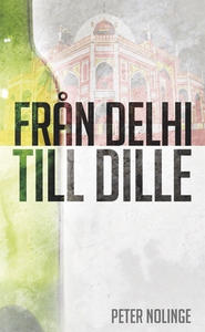Från Delhi till Dille (e-bok) av Peter Nolinge