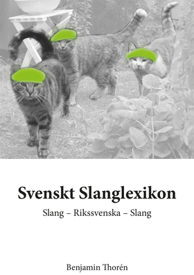 Svenskt Slanglexikon (e-bok) av Benjamin Thorén