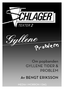 Gyllene Problem / Om popbanden Gyllene Tider oc
