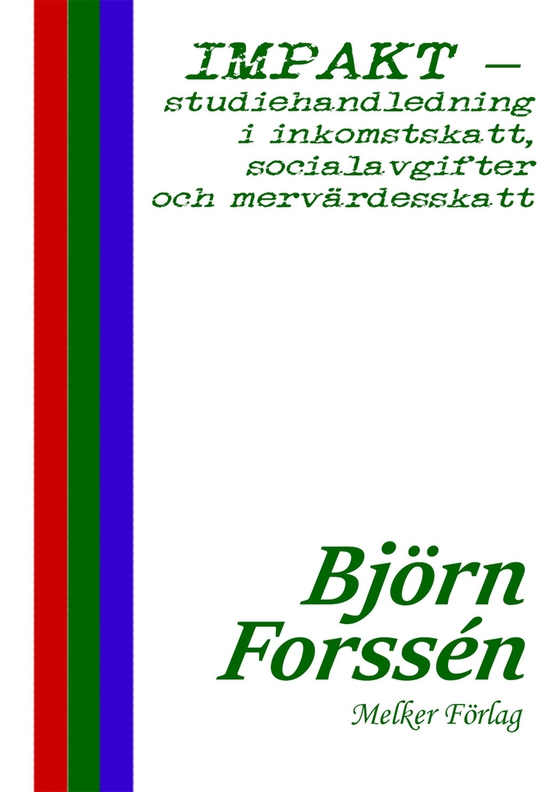 IMPAKT - studiehandledning i inkomstskatt, socialavgifter och mervärdesskatt