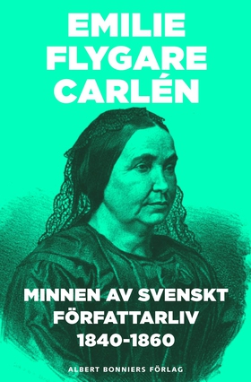 Minnen av svenskt författarliv 1840-1860. Del 1