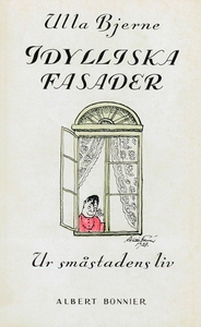 Idylliska fasader : Ur småstadens liv (e-bok) a
