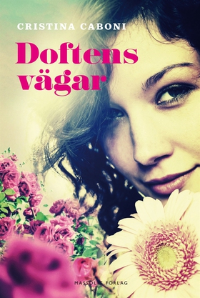 Doftens vägar (e-bok) av Cristina Caboni