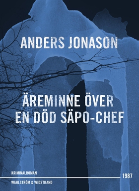 Äreminne över en död Säpo-chef : thriller (e-bo