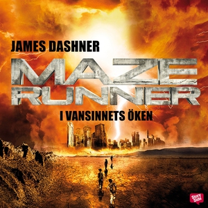 Maze runner. I vansinnets öken (ljudbok) av Jam