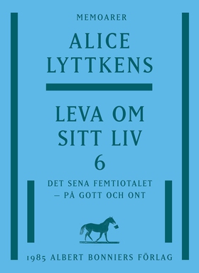 Leva om sitt liv. Del 6, Det sena femtiotalet -