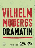 Vilhelm Mobergs dramatik : tio dramer