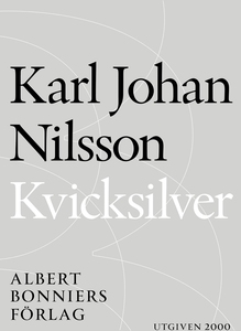 Kvicksilver (e-bok) av Karl Johan Nilsson, Karl