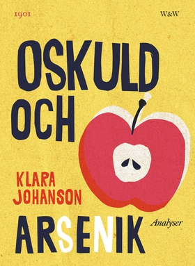 Oskuld och arsenik : analyser (e-bok) av Klara 