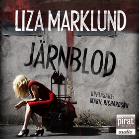 Järnblod (ljudbok) av Liza Marklund