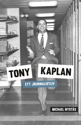 Tony Kaplan - Ett journalistliv (e-bok) av Mich