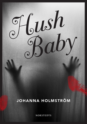 Hush baby (e-bok) av Johanna Holmström