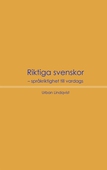 Riktiga svenskor: Språkriktighet till vardags