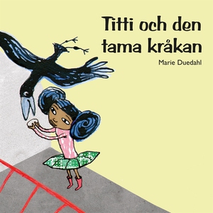 Titti och den tama kråkan (ljudbok) av Marie Du