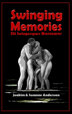 Swinging Memories: Ett swingerspars memoarer (e