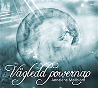 Vägledd powernap (ljudbok) av Annalena Mellblom