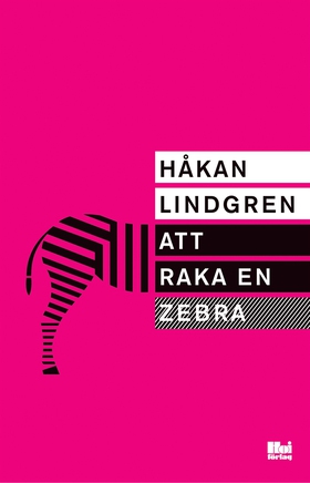 Att raka en zebra (e-bok) av Håkan Lindgren