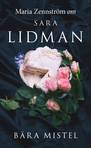 Om Bära mistel av Sara Lidman (e-bok) av Maria