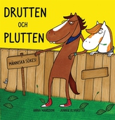 Drutten och Plutten - människa sökes