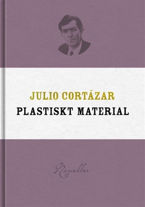 Plastiskt material (e-bok) av Julio Cortázar