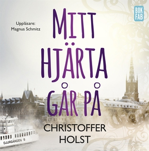 Mitt hjärta går på (ljudbok) av Christoffer Hol