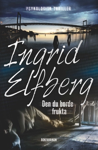 Den du borde frukta (e-bok) av Ingrid Elfberg